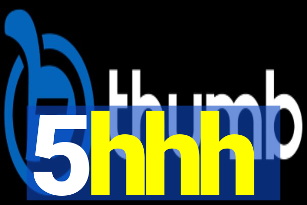 5hhh
