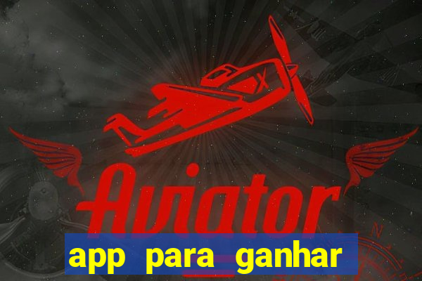 app para ganhar dinheiro jogando