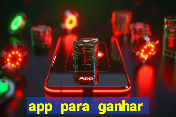 app para ganhar dinheiro jogando
