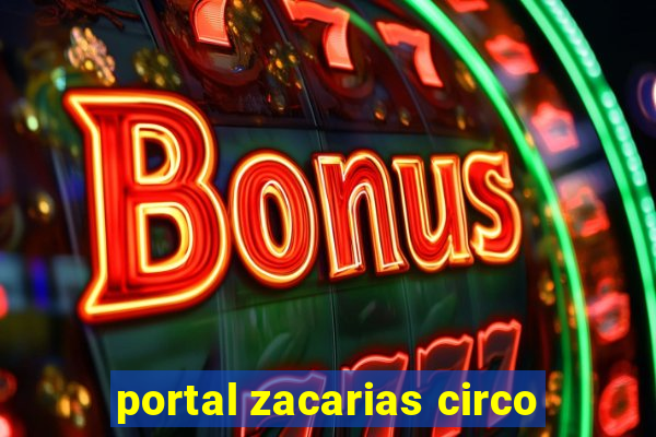 portal zacarias circo