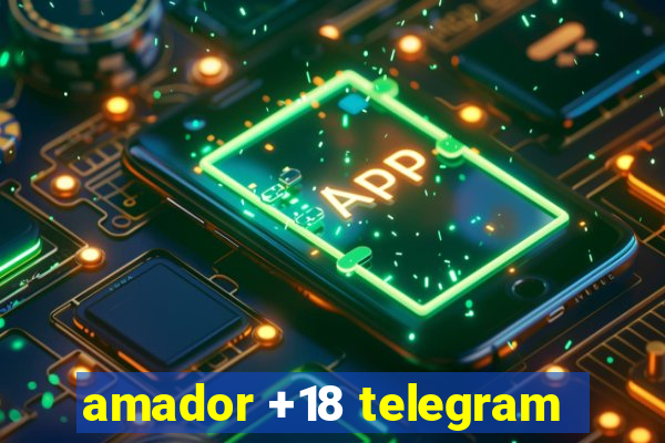 amador +18 telegram