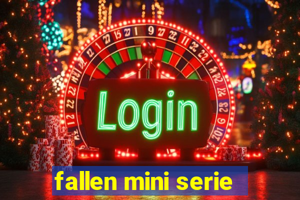 fallen mini serie