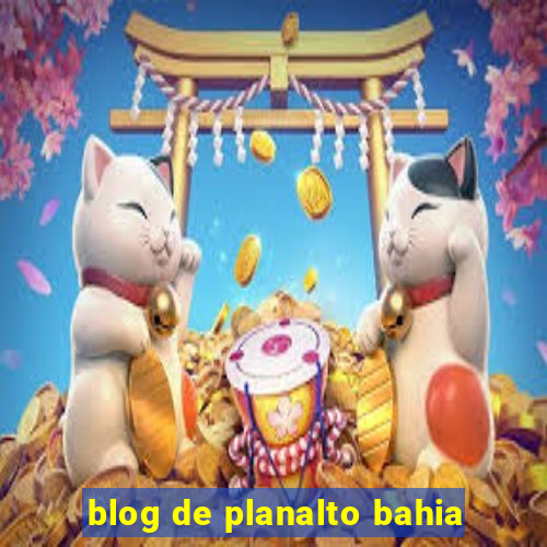 blog de planalto bahia