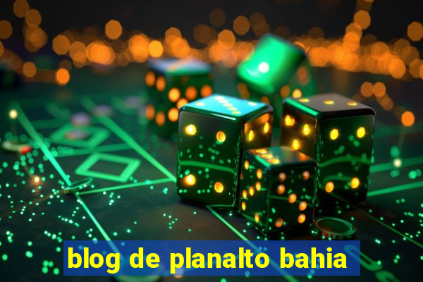 blog de planalto bahia