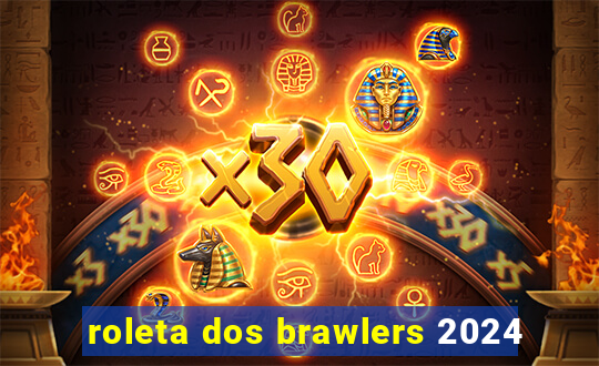 roleta dos brawlers 2024
