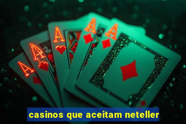 casinos que aceitam neteller