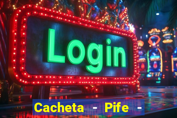 Cacheta - Pife - Jogo online