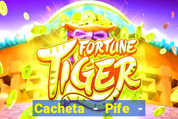 Cacheta - Pife - Jogo online