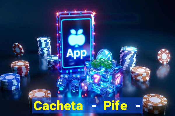 Cacheta - Pife - Jogo online