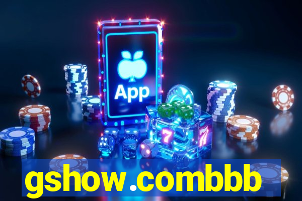 gshow.combbb