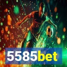 5585bet