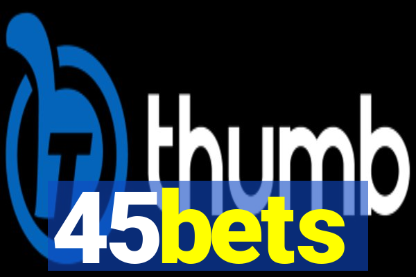 45bets