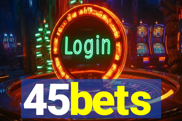 45bets