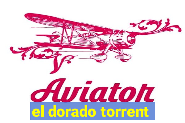 el dorado torrent