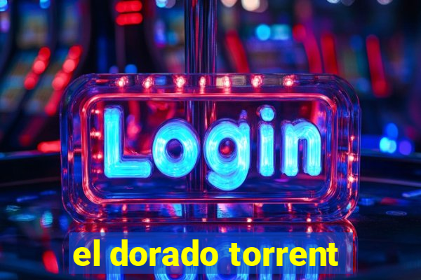 el dorado torrent