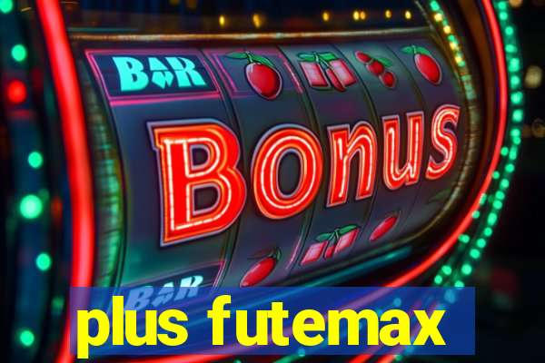 plus futemax