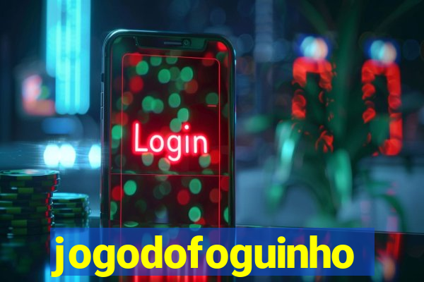 jogodofoguinho