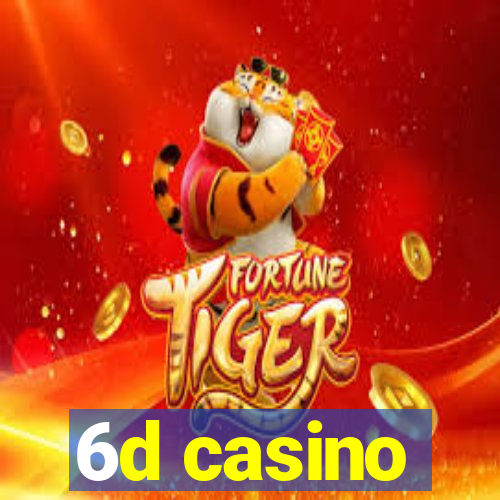 6d casino