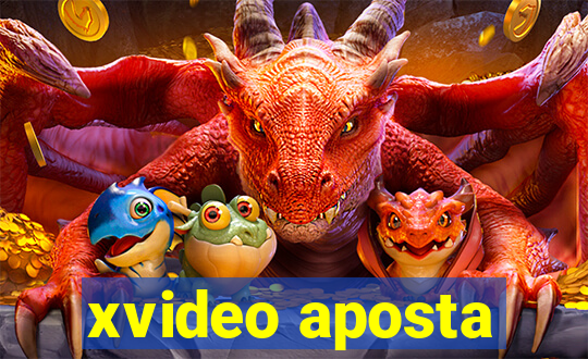 xvideo aposta