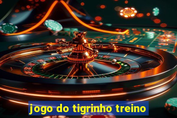 jogo do tigrinho treino