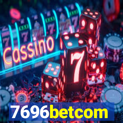 7696betcom