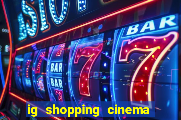 ig shopping cinema porto velho