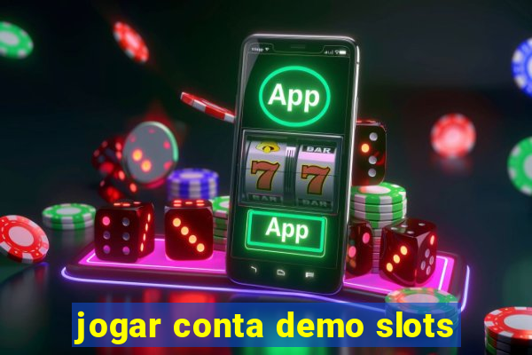 jogar conta demo slots