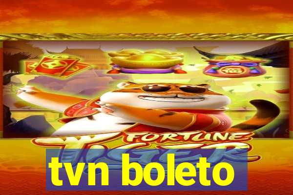 tvn boleto