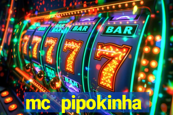 mc pipokinha transando telegram