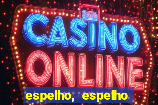 espelho, espelho meu topflix