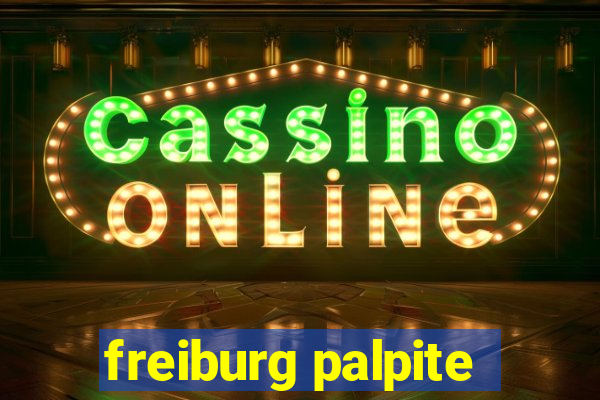 freiburg palpite