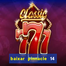 baixar pinnacle 14 via torrent