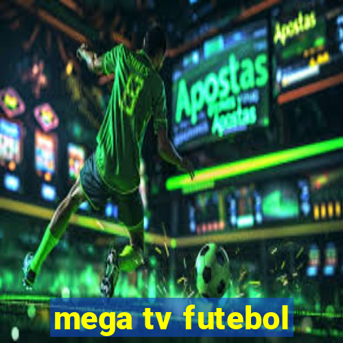 mega tv futebol