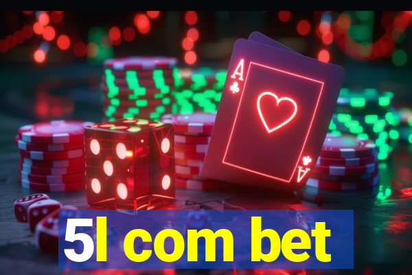 5l com bet