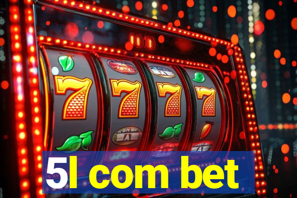 5l com bet