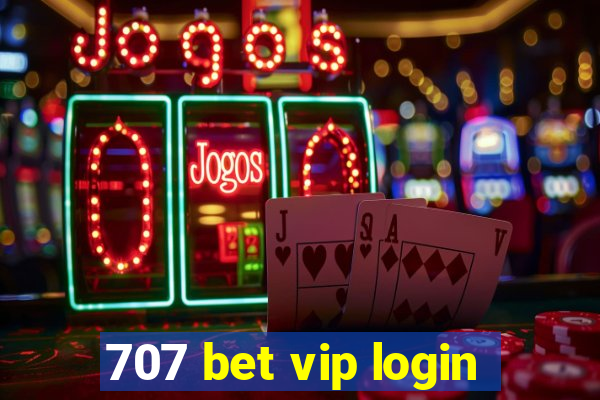 707 bet vip login