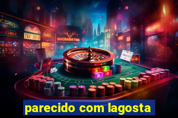 parecido com lagosta