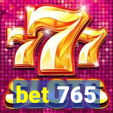 bet 765