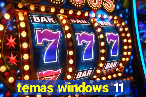 temas windows 11