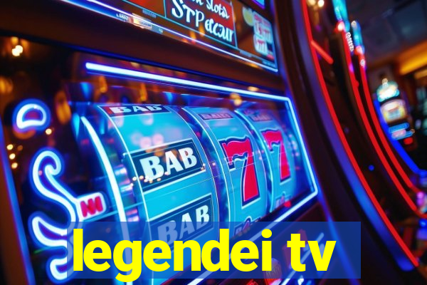legendei tv