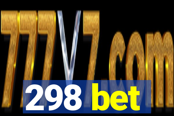 298 bet