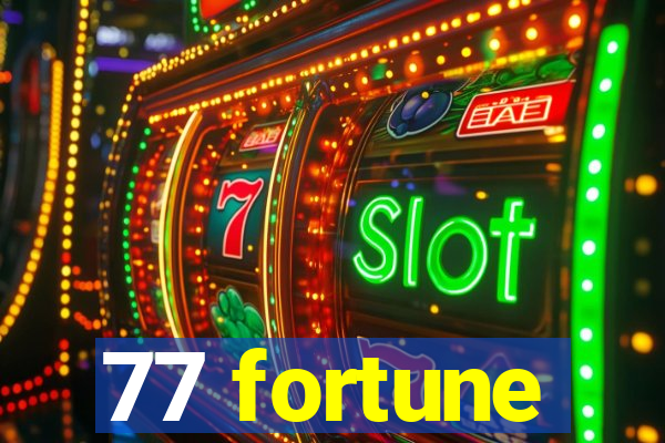 77 fortune