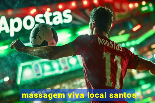 massagem viva local santos