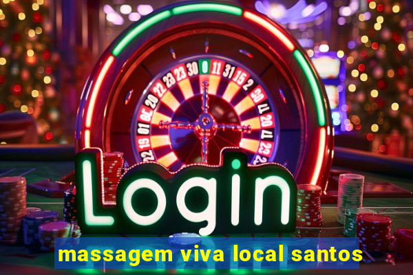 massagem viva local santos