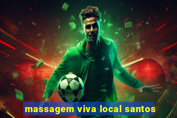 massagem viva local santos