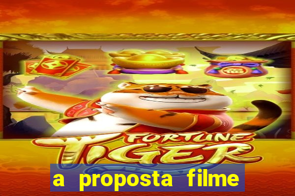 a proposta filme completo dublado topflix