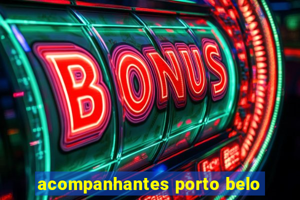 acompanhantes porto belo