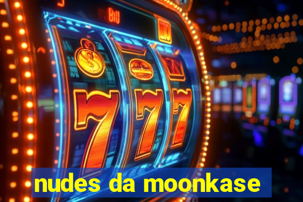 nudes da moonkase