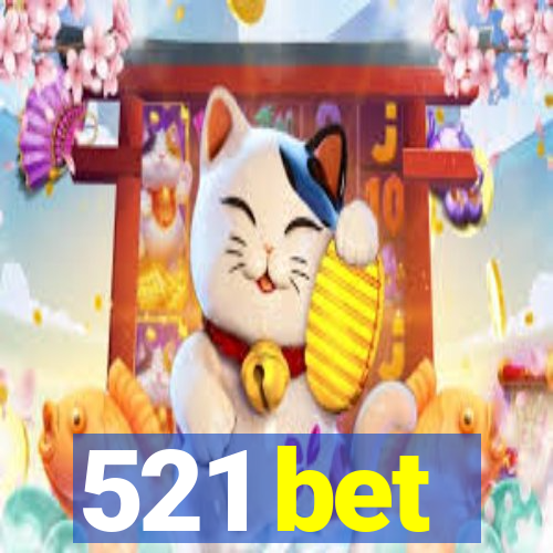 521 bet