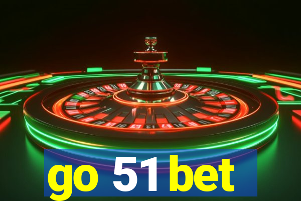 go 51 bet